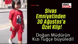 Sivas Emniyetinden 30 Ağustos’a Özel Klip!