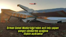 Orman Genel Müdürlüğü’nden acil iniş yapan yangın söndürme uçağına ilişkin açıklama!