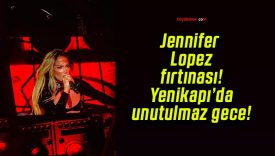 Jennifer Lopez fırtınası! Yenikapı’da unutulmaz gece!