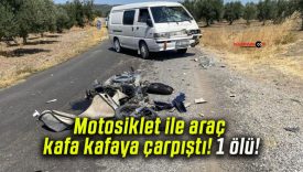 Motosiklet ile araç kafa kafaya çarpıştı! 1 ölü!