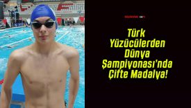 Türk Yüzücülerden Dünya Şampiyonası’nda Çifte Madalya!
