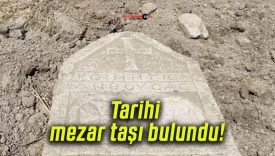 Tarihi mezar taşı bulundu!