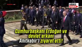 Cumhurbaşkanı Erdoğan ve devlet erkanı Anıtkabir’i ziyaret etti!