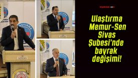 Ulaştırma Memur-Sen Sivas Şubesi’nde bayrak değişimi!