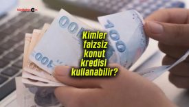 Kimler faizsiz konut kredisi kullanabilir?