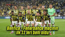 Benfica – Fenerbahçe maçının ilk 11’leri belli oldu!