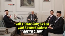 Vali Yılmaz Şimşek’ten yeni kaymakamlara “hayırlı olsun”