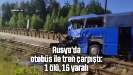 Rusya’da otobüs ile tren çarpıştı: 1 ölü, 16 yaralı