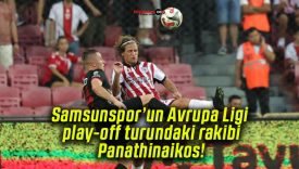 Samsunspor’un Avrupa Ligi play-off turundaki rakibi Panathinaikos!