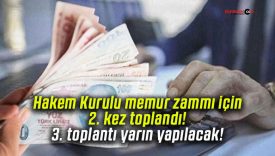 Hakem Kurulu memur zammı için 2. kez toplandı! 3. toplantı yarın yapılacak!