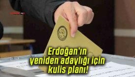 Erdoğan’ın yeniden adaylığı için kulis planı!
