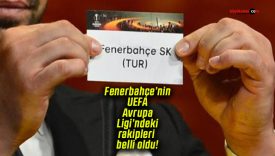Fenerbahçe’nin UEFA Avrupa Ligi’ndeki rakipleri belli oldu!