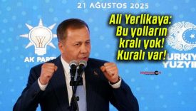 Ali Yerlikaya: Bu yolların kralı yok! Kuralı var!