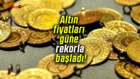 Altın fiyatları güne rekorla başladı!