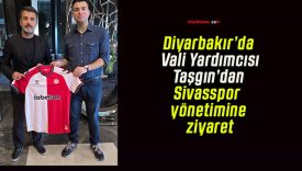 Diyarbakır’da Vali Yardımcısı Taşgın’dan Sivasspor yönetimine ziyaret!