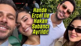 Hande Erçel ile Hakan Sabancı Ayrıldı!