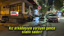 Kız arkadaşıyla yürüyen gence silahlı saldırı!