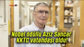 Nobel ödüllü Aziz Sancar KKTC vatandaşı oldu!