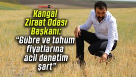 Kangal Ziraat Odası Başkanı: “Gübre ve tohum fiyatlarına acil denetim şart”