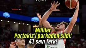 Milliler Portekiz’i parkeden sildi! 41 sayı fark!