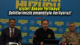 İçişleri Bakanı Yerlikaya: Şehitlerimizin emanetiyle ilerliyoruz!