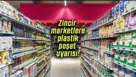 KDK’dan zincir marketlere plastik poşet uyarısı!