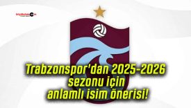 Trabzonspor’dan 2025-2026 sezonu için anlamlı isim önerisi!