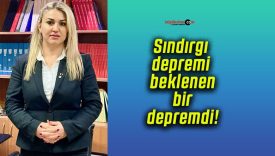 Sındırgı depremi beklenen bir depremdi!