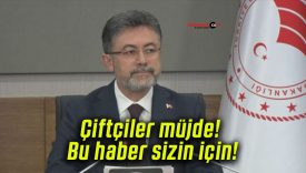 Çiftçiler müjde! Bu haber sizin için!