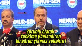 Zorunlu olarak tahkime yönlendiren bu süreç çıkmaz sokaktır!