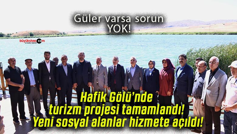 Hafik Gölü’nde turizm projesi tamamlandı! Yeni sosyal alanlar hizmete açıldı!