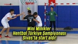 Mini Minikler Hentbol Türkiye Şampiyonası Sivas’ta start aldı!