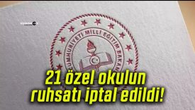 21 özel okulun ruhsatı iptal edildi!