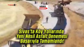 Sivas’ta Köy Yollarında Yeni Nesil Asfalt Denemesi Başarıyla Tamamlandı!