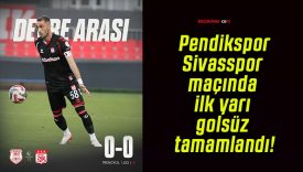 Pendikspor – Sivasspor maçında ilk yarı golsüz tamamlandı!
