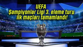 UEFA Şampiyonlar Ligi 3. eleme turu ilk maçları tamamlandı!