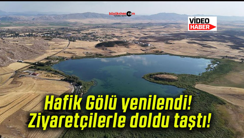 Hafik Gölü yenilendi! Ziyaretçilerle doldu taştı!