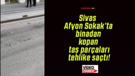 Sivas Afyon Sokak’ta binadan kopan taş parçaları tehlike saçtı!