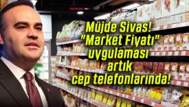 Müjde Sivas! “Market Fiyatı” uygulaması artık cep telefonlarında!
