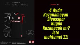 4 Aydır Kazanamayan Sivasspor Bugün Kazanacak mı? İşte muhtemel 11!