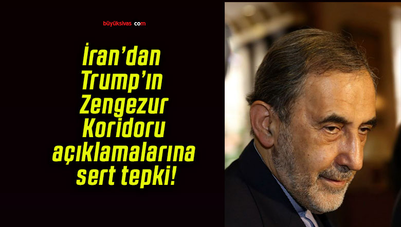 İran’dan Trump’ın Zengezur Koridoru açıklamalarına sert tepki!