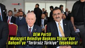 DEM Partili Malazgirt Belediye Başkanı Türker’den Bahçeli’ye “Terörsüz Türkiye” teşekkürü!