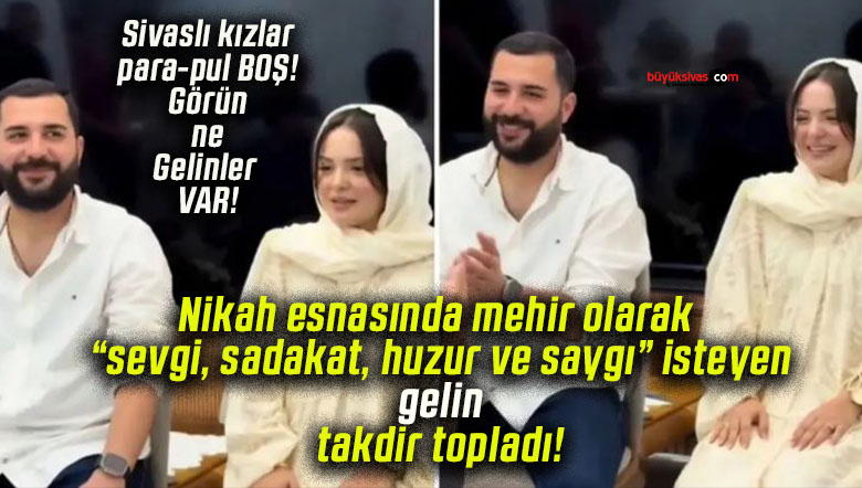 Nikah esnasında mehir olarak “sevgi, sadakat, huzur ve saygı” isteyen gelin takdir topladı!