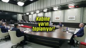 Kabine yarın toplanıyor!