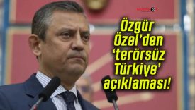 Özgür Özel’den ‘terörsüz Türkiye’ açıklaması!
