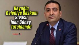 Beyoğlu Belediye Başkanı Sivaslı İnan Güney tutuklandı!