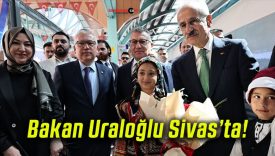 Bakan Uraloğlu Sivas’ta protokol tarafından karşılandı!