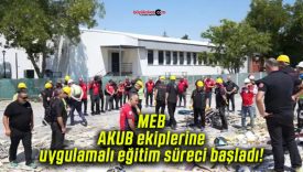 MEB AKUB ekiplerine uygulamalı eğitim süreci başladı!