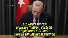 Faiz kararı sonrası piyasaya ‘indirim’ desteği! Stopaj oranı sıfırlandı! Süre yıl sonuna kadar uzatıldı!