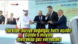 Türkiye-Suriye doğalgaz hattı açıldı! Günde 6 milyon metreküp gaz verilecek!